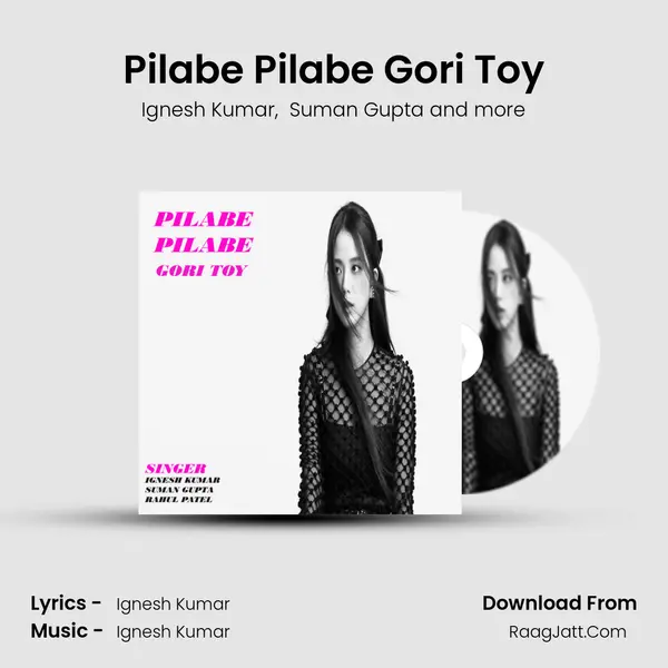 Pilabe Pilabe Gori Toy mp3 song