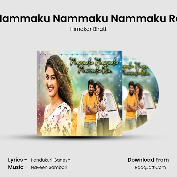 Nammaku Nammaku Nammaku Ro - Himakar Bhatt