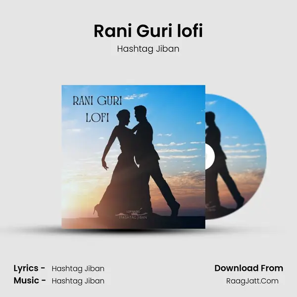 Rani Guri lofi - Hashtag Jiban