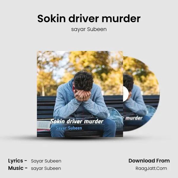 Sokin driver murder MP3 Song by sayar Subeen Cover