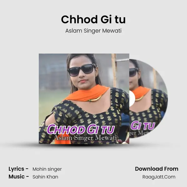 Chhod Gi tu mp3 song