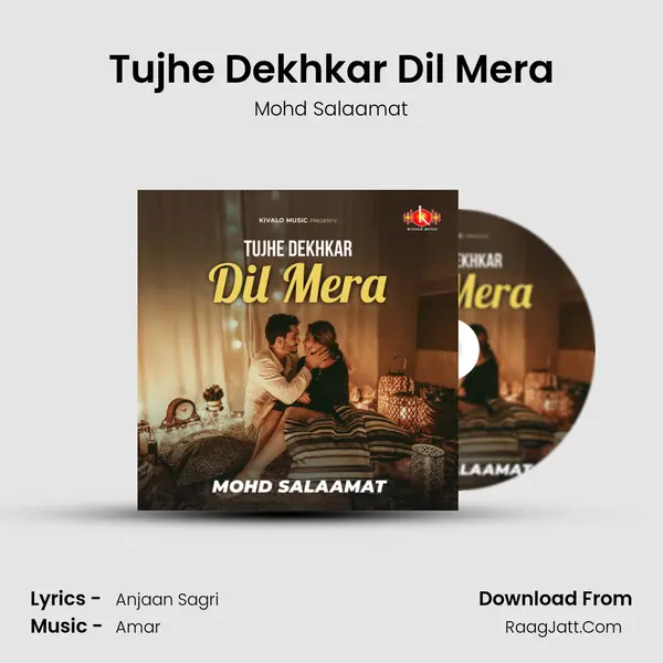 Tujhe Dekhkar Dil Mera mp3 song
