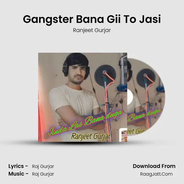 Gangster Bana Gii To Jasi MP3 Song by Ranjeet Gurjar Cover