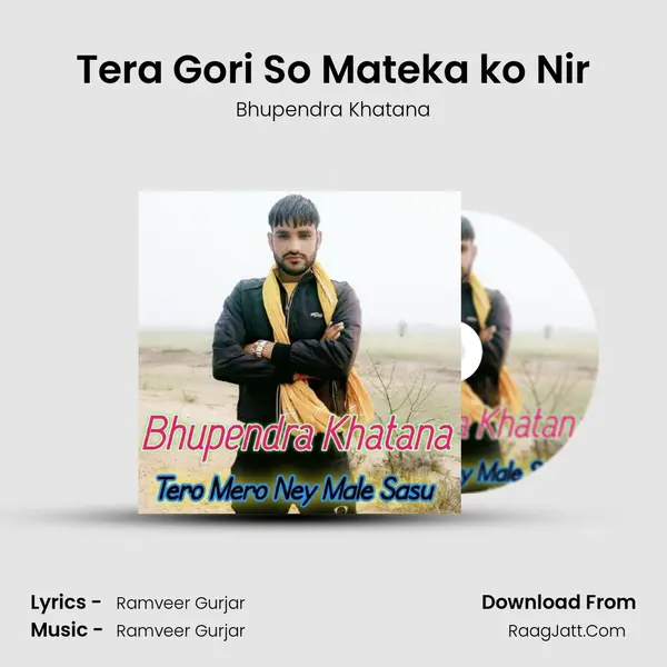 Tera Gori So Mateka ko Nir MP3 Song by Bhupendra Khatana Cover