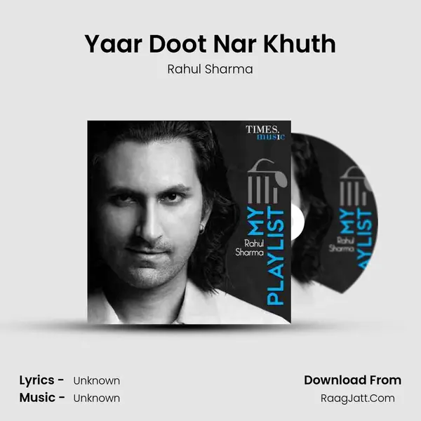 Yaar Doot Nar Khuth MP3 Song by Rahul Sharma Cover