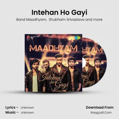 Intehan Ho Gayi Maadhyam - Band Maadhyam