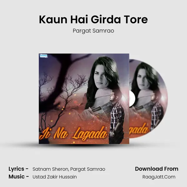 Kaun Hai Girda Tore mp3 song