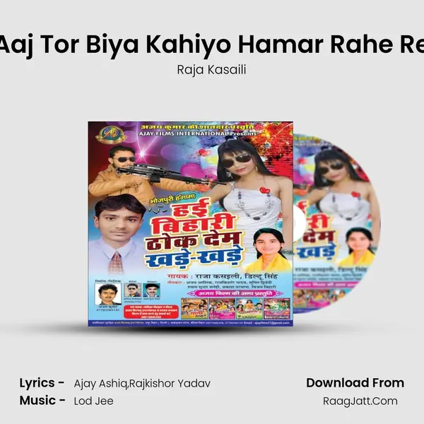 Aaj Tor Biya Kahiyo Hamar Rahe Re MP3 Song by Raja Kasaili Cover