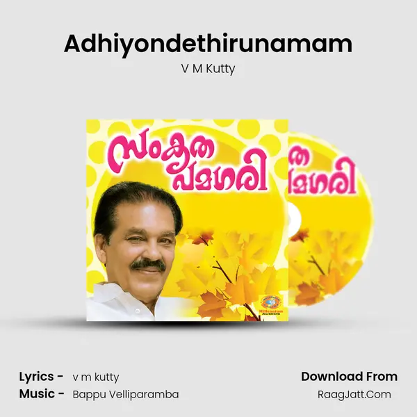 Adhiyondethirunamam MP3 Song by V M Kutty Cover
