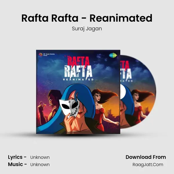 Rafta Rafta - Reanimated MP3 Song by Suraj Jagan Cover