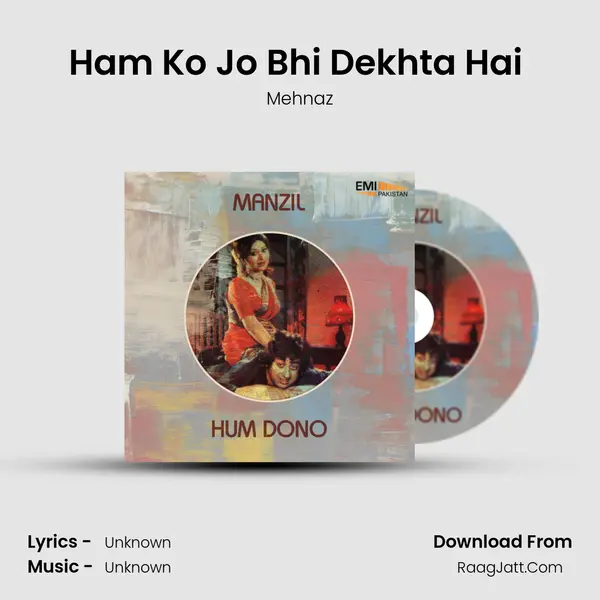 Ham Ko Jo Bhi Dekhta Hai (From 