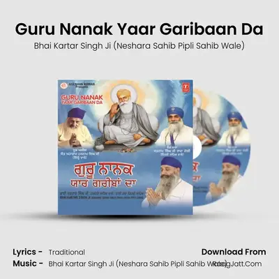 Guru Nanak Yaar Garibaan Da - Bhai Kartar Singh Ji (Neshara Sahib Pipli Sahib Wale)