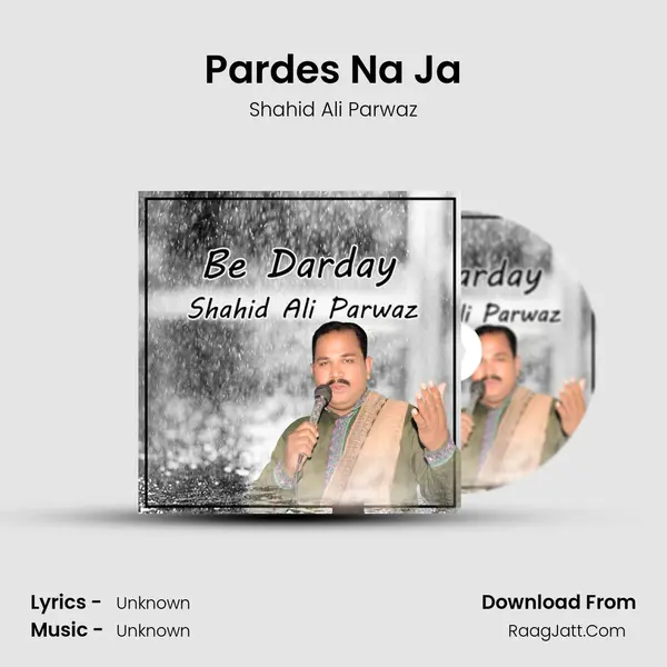 Pardes Na Ja MP3 Song by Shahid Ali Parwaz Cover