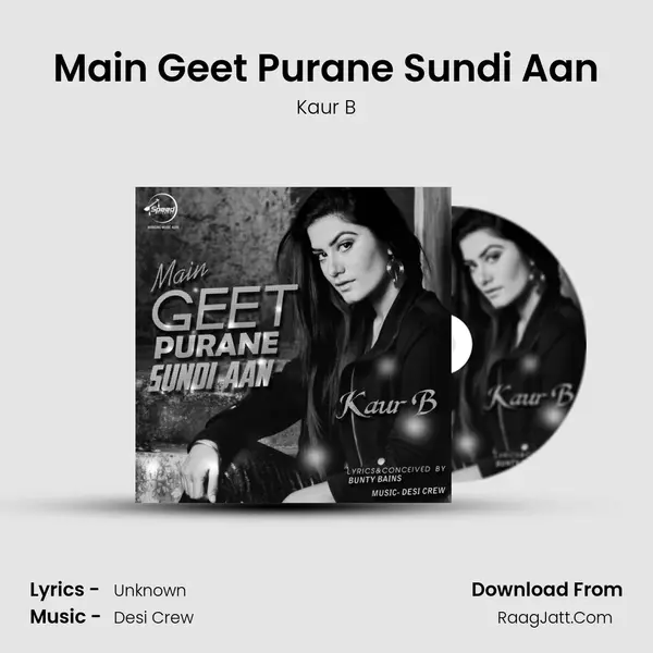 Main Geet Purane Sundi Aan - Kaur B