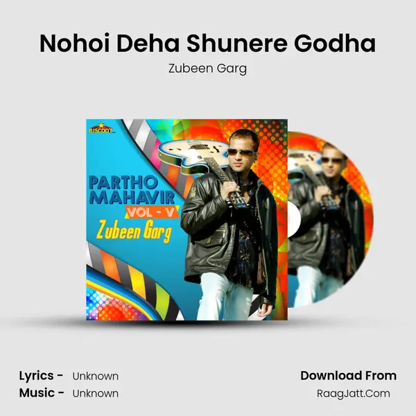 Nohoi Deha Shunere Godha MP3 Song by Zubeen Garg Cover