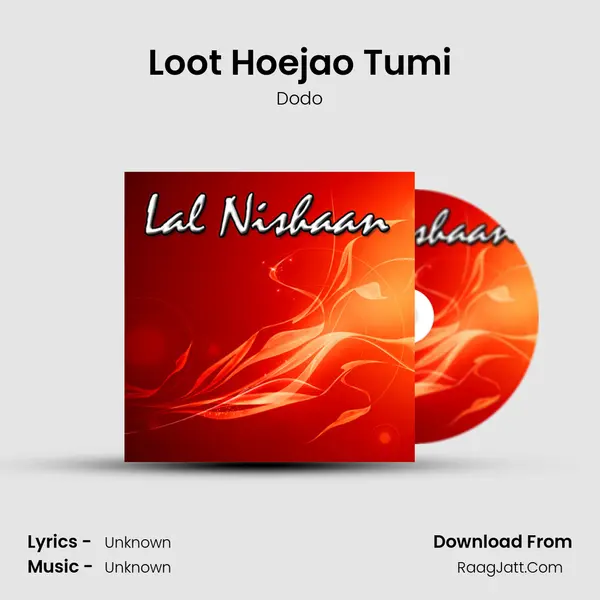 Loot Hoejao Tumi mp3 song
