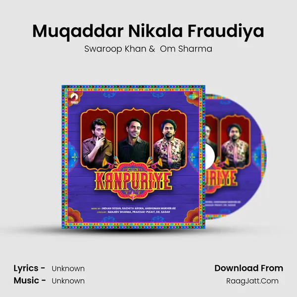 Muqaddar Nikala Fraudiya MP3 Song by Swaroop Khan Cover