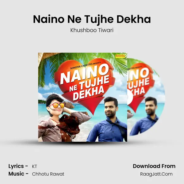 Naino Ne Tujhe Dekha - Khushboo Tiwari