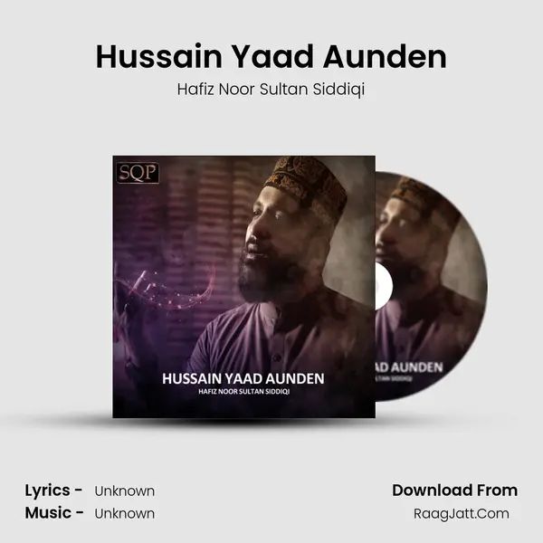 Hussain Yaad Aunden - Single - Hafiz Noor Sultan Siddiqi