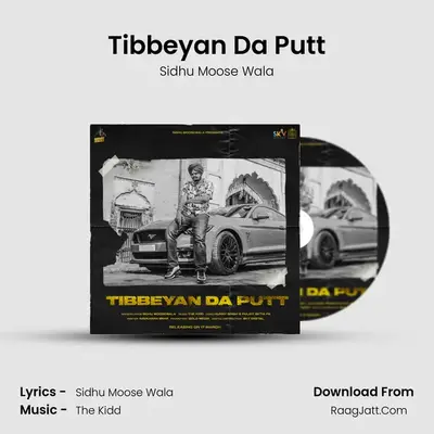 Tibbeyan Da Putt - Sidhu Moose Wala