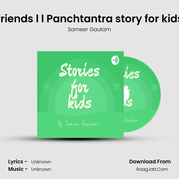 Sachhe Mitr l l True friends l l Panchtantra story for kids in hindi l l by Same MP3 Song by Sameer Gautam Cover
