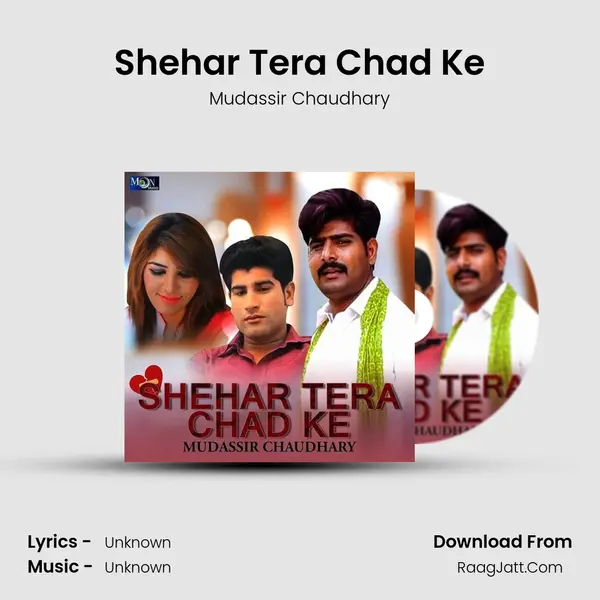 Shehar Tera Chad Ke - Single - Mudassir Chaudhary