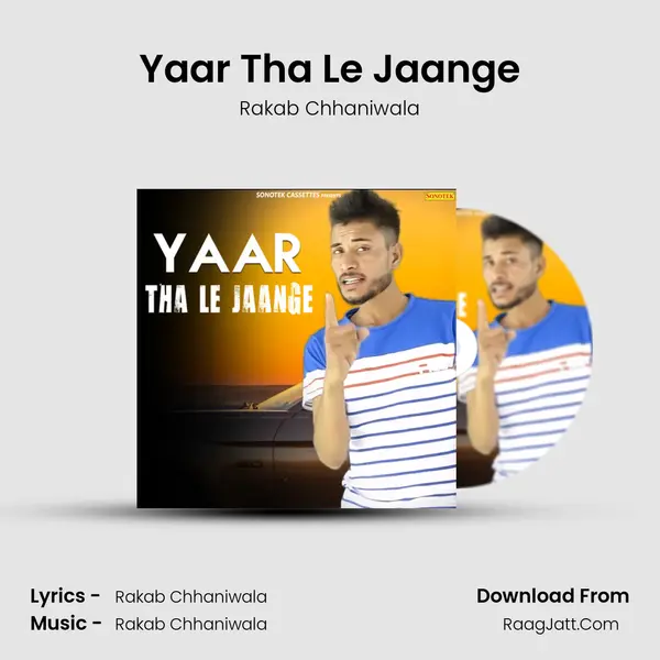 Yaar Tha Le Jaange - Rakab Chhaniwala