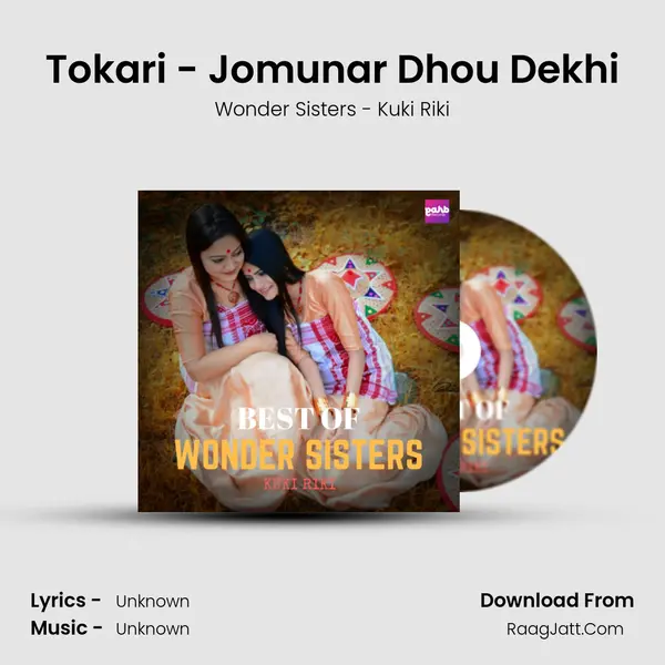 Tokari - Jomunar Dhou Dekhi MP3 Song by Wonder Sisters - Kuki Riki Cover