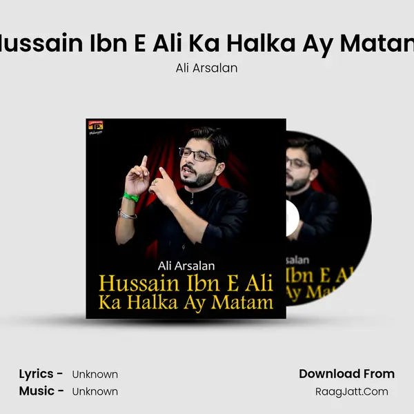 Hussain Ibn E Ali Ka Halka Ay Matam - Single - Ali Arsalan