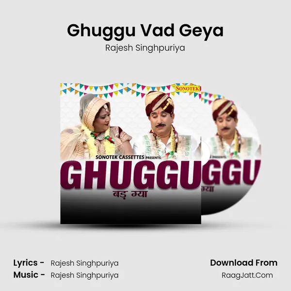 Ghuggu Vad Geya - Rajesh Singhpuriya