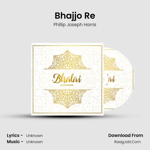 Bhajjo Re MP3 Song by Phillip Joseph Harris Cover