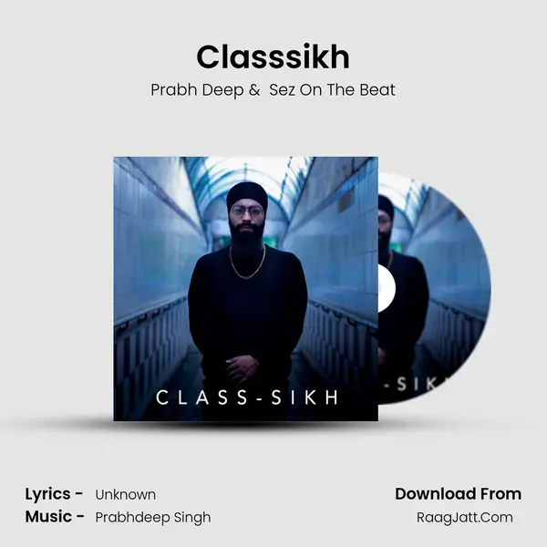 Classsikh MP3 Song by Prabh Deep Cover