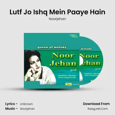 Lutf Jo Ishq Mein Paaye Hain MP3 Song by Noorjehan Cover