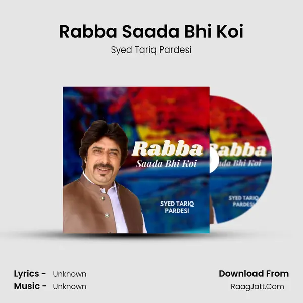 Rabba Saada Bhi Koi MP3 Song by Syed Tariq Pardesi Cover