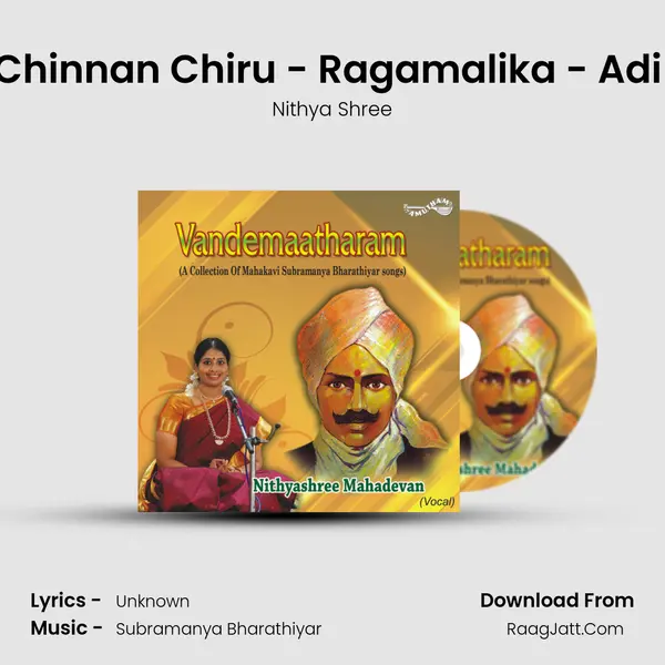 Chinnan Chiru - Ragamalika - Adi (Tisram) MP3 Song by Nithya Shree Cover