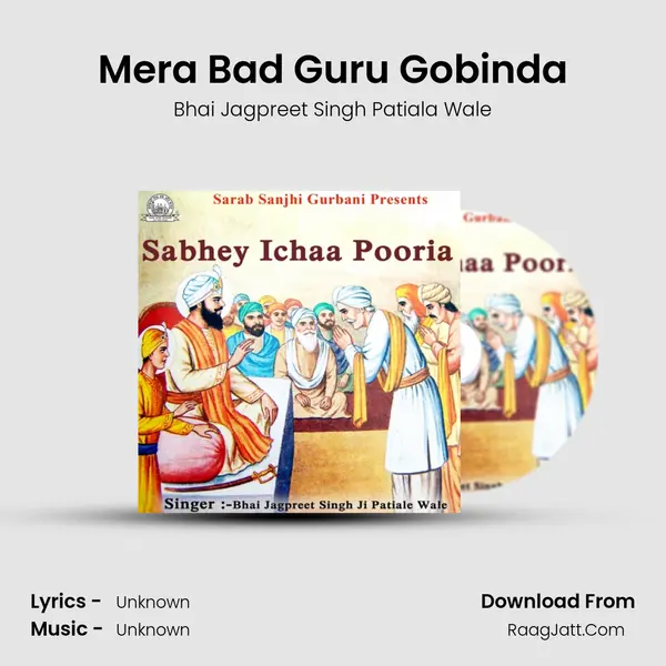 Mera Bad Guru Gobinda MP3 Song by Bhai Jagpreet Singh Patiala Wale Cover
