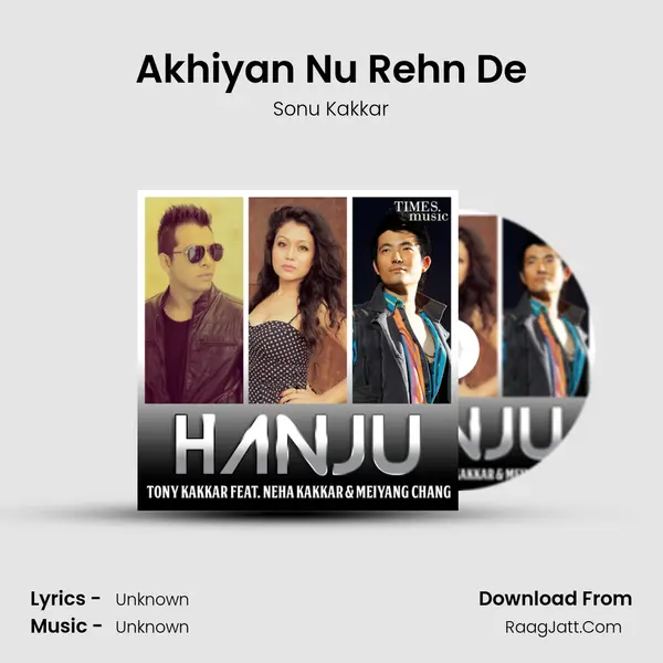 Akhiyan Nu Rehn De MP3 Song by Sonu Kakkar Cover