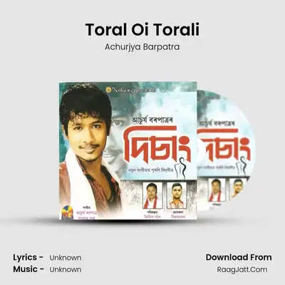 Toral Oi Torali MP3 Song by Achurjya Barpatra Cover