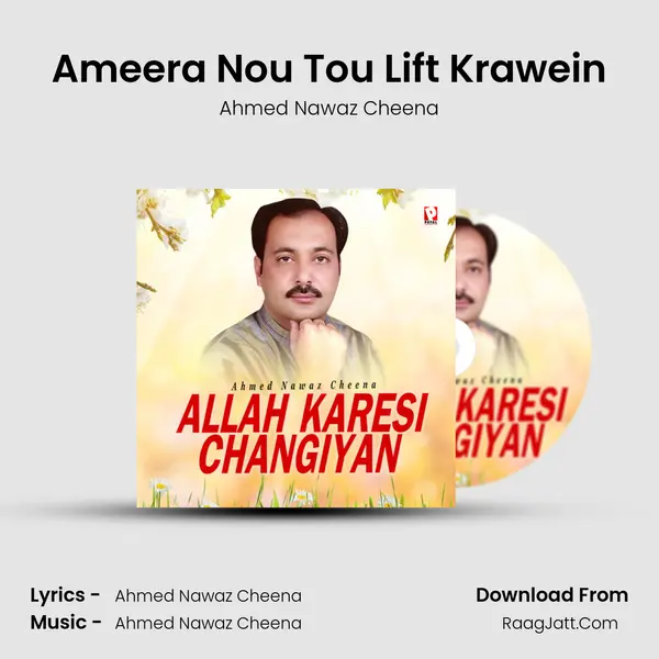 Ameera Nou Tou Lift Krawein MP3 Song by Ahmed Nawaz Cheena Cover