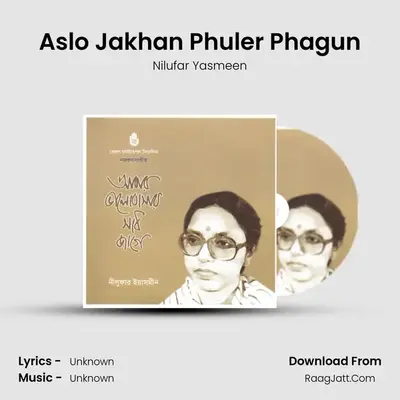 Aslo Jakhan Phuler Phagun MP3 Song by Nilufar Yasmeen Cover