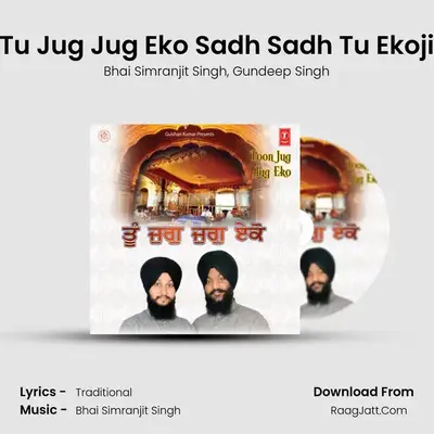 Tu Jug Jug Eko Sadh Sadh Tu Ekoji MP3 Song by Bhai Simranjit Singh Cover