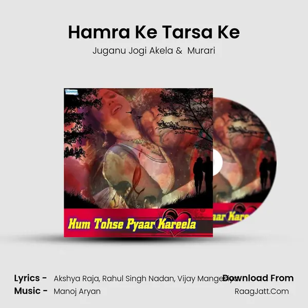 Hamra Ke Tarsa Ke MP3 Song by Juganu Jogi Akela Cover
