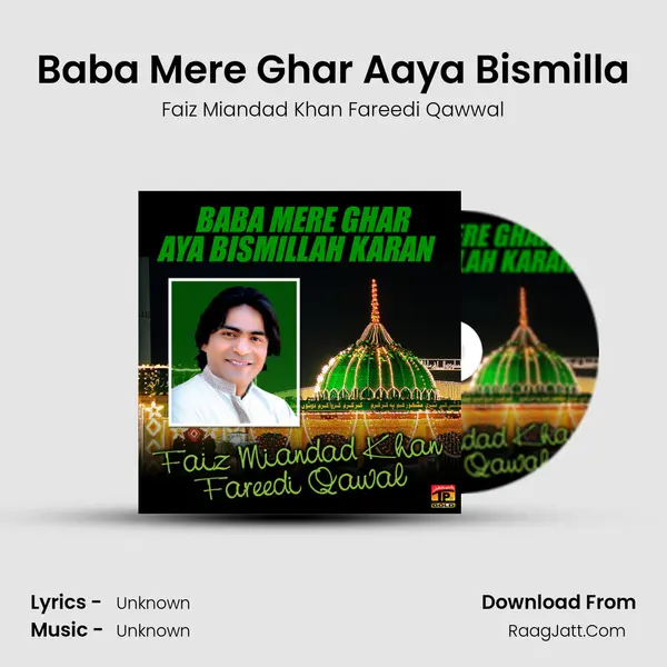 Baba Mere Ghar Aaya Bismilla MP3 Song by Faiz Miandad Khan Fareedi Qawwal Cover