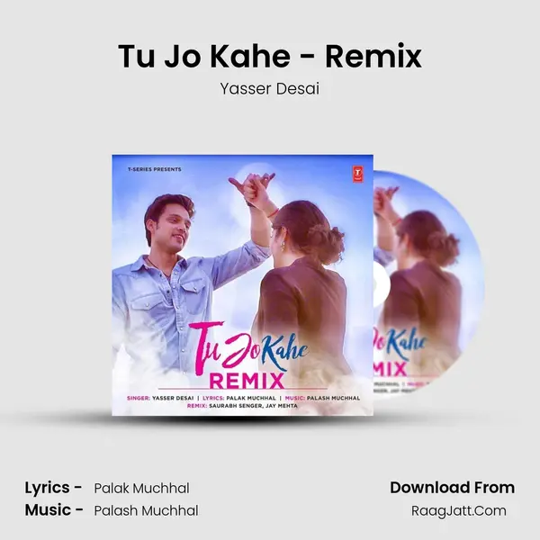 Tu Jo Kahe - Remix MP3 Song by Yasser Desai Cover