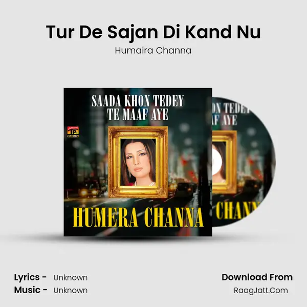 Tur De Sajan Di Kand Nu MP3 Song by Humaira Channa Cover
