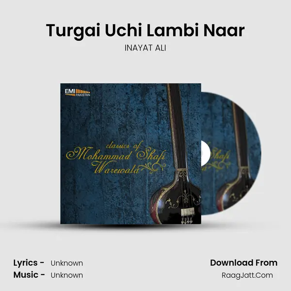 Turgai Uchi Lambi Naar MP3 Song by INAYAT ALI Cover