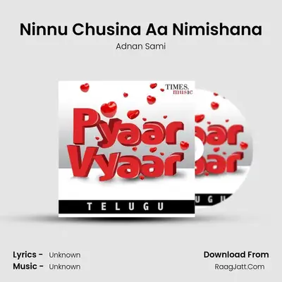 Ninnu Chusina Aa Nimishana MP3 Song by Adnan Sami Cover