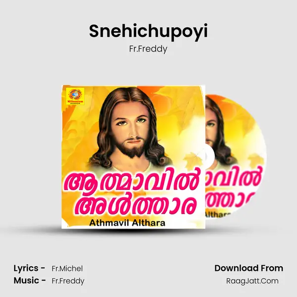Snehichupoyi MP3 Song by Fr.Freddy Cover