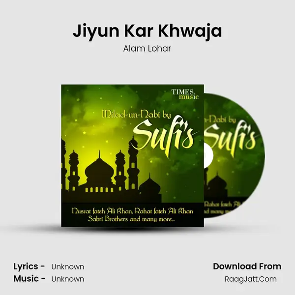 Jiyun Kar Khwaja MP3 Song by Alam Lohar Cover