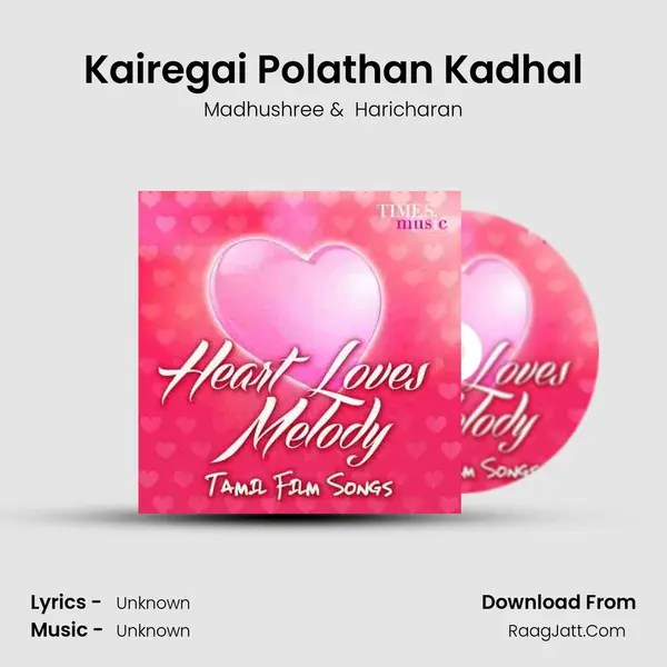 Kairegai Polathan Kadhal MP3 Song by Madhushree Cover